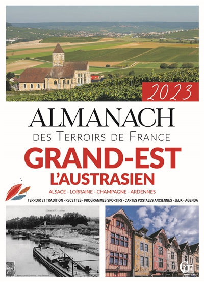 Almanach Grand-Est 2023 : l'Austrasien : Alsace, Lorraine, Champagne, Ardennes