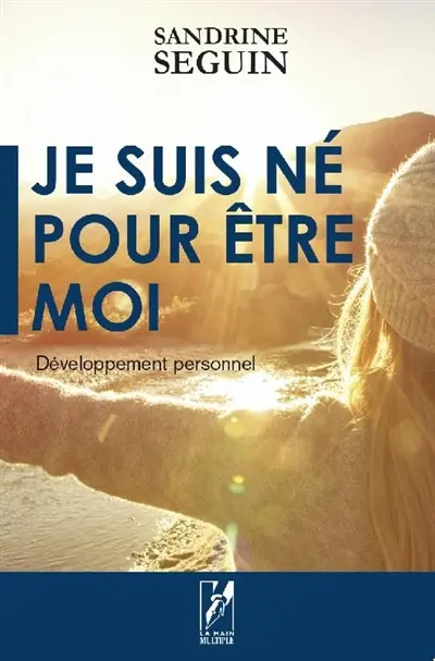Je suis né pour être moi : développement personnel