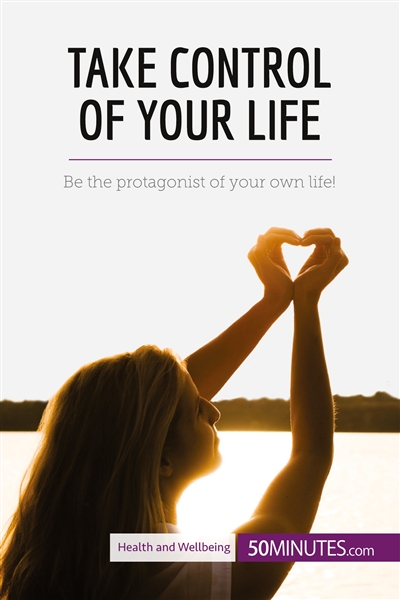 Take Control of Your Life :...