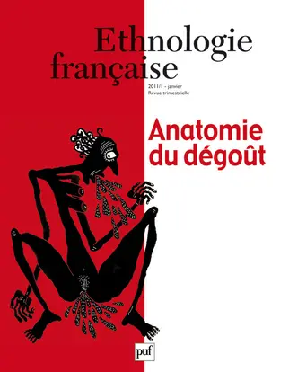 Ethnologie française, n° 1 (2011). Anatomie du dégoût