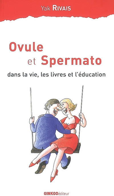 Ovule et Spermato : dans la vie, les livres et l'éducation