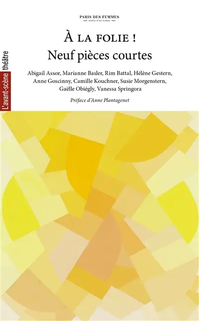 A la folie ! : neuf pièces courtes