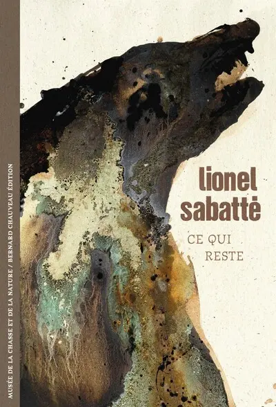 Lionel Sabatté : ce qui reste : exposition, Paris, musée de la Chasse et de la Nature, du 16 octobre 2026 au 21 février 2027