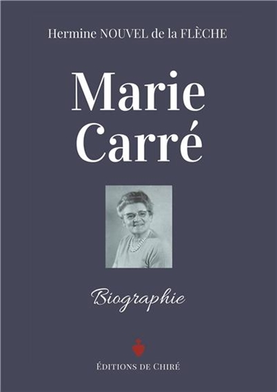 Biographie de Marie Carré