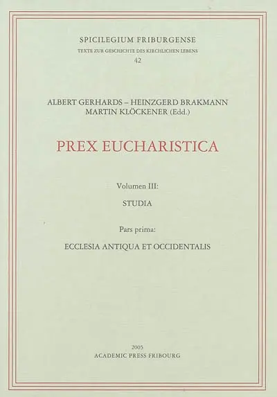 Prex eucharistica. Vol. 3. Ecclesia antiqua et occidentalis : studia 1