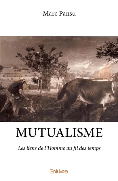 Mutualisme : Les liens de l'Homme au fil des temps