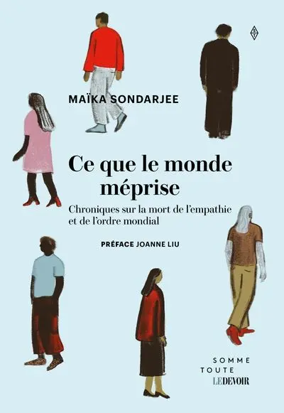Ce que le monde méprise : Chroniques sur la mort de l’empathie et de l’ordre mondial