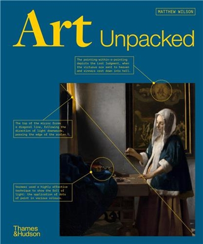 Art Unpacked : 50 works of art uncovered, explored and explained