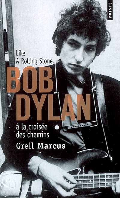 Bob Dylan à la croisée des chemins : like a rolling stone