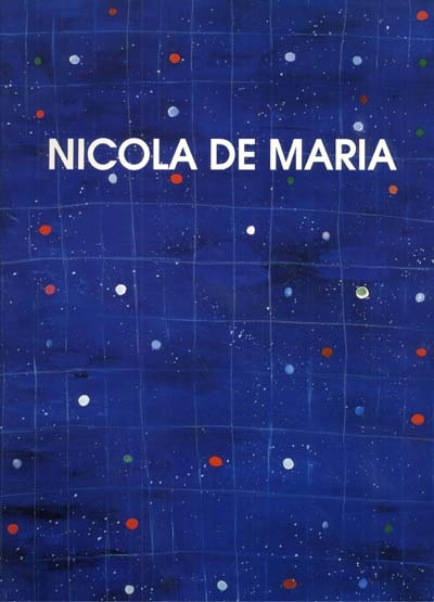 Nicola de Maria : exposition, galerie Lelong, Paris, sept.-oct. 2000 : la pureza : musica proibita