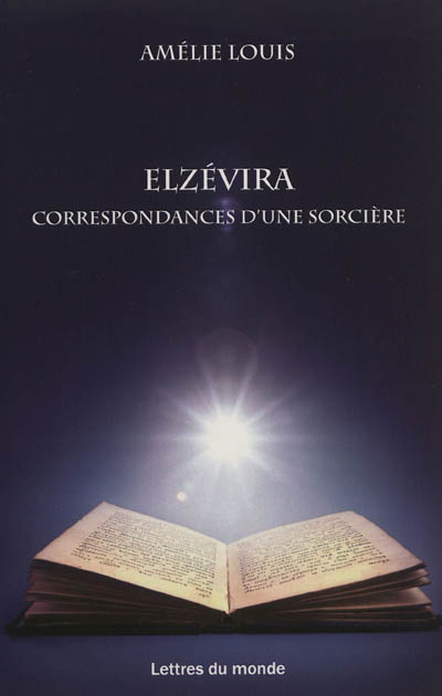 Elzévira : correspondances d'une sorcière