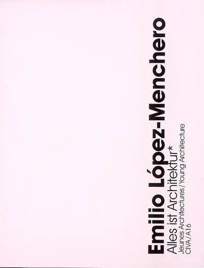 Emilio Lopez-Menchero : Alles ist Architektur