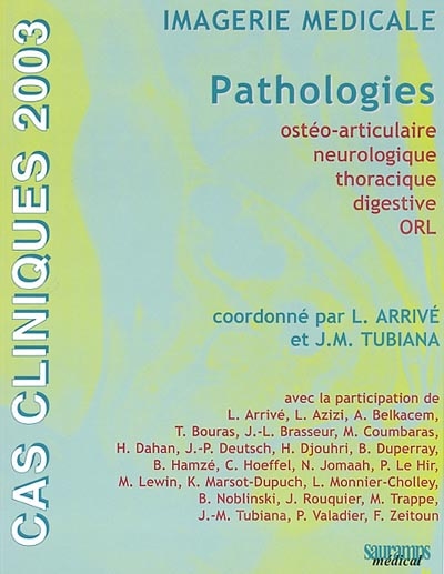 Imagerie médicale : pathologies ostéo-articulaire, neurologique, thoracique, digestive, ORL