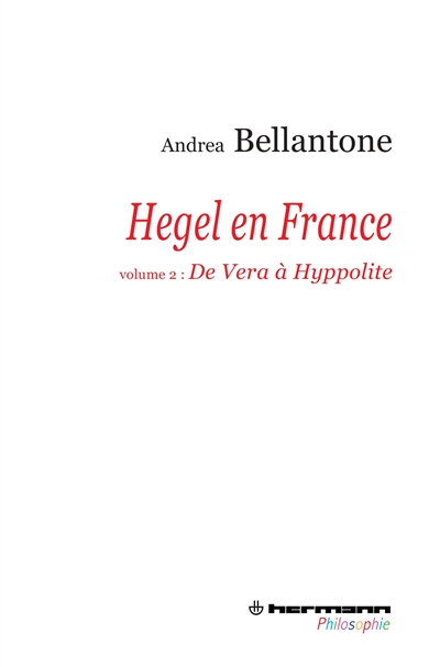 Hegel en France. Vol. 2. De Vera à Hyppolite