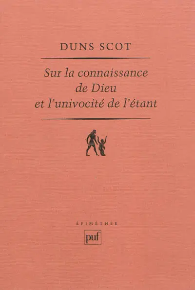 Sur la connaissance de Dieu et l'univocité de l'étant : Ordinatio I, Distinction 3, 1ère partie, Ordinatio I, Distinction 8, 1ère partie, Collation 24