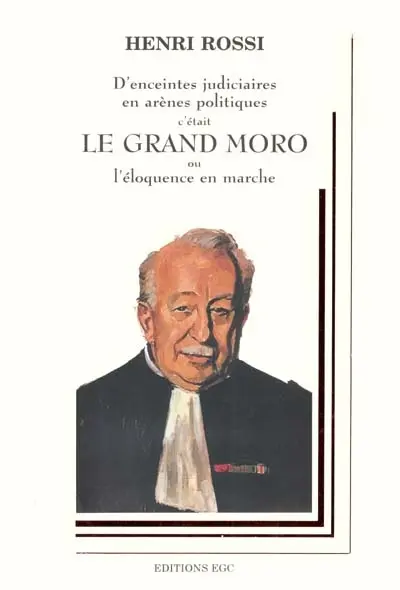 D'enceintes judiciaires en arènes politiques c'était le grand Moro ou l'éloquence en marche