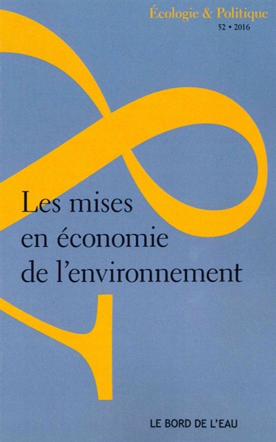 Ecologie et politique, n° 52. Les mises en économie de l'environnement