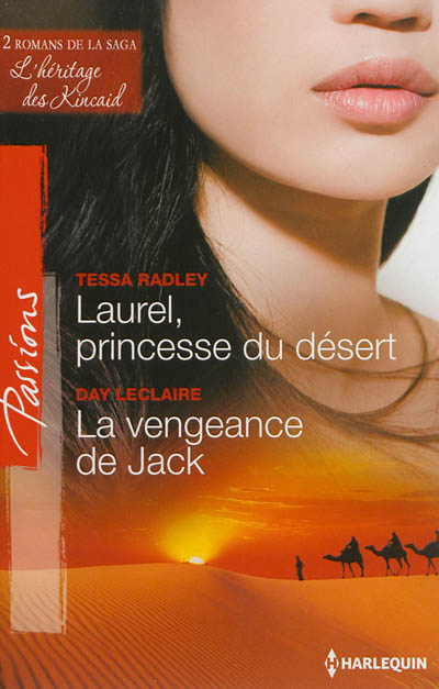 Laurel, princesse du désert : l'héritage des Kincaid. La vengeance de Jack : l'héritage des Kincaid