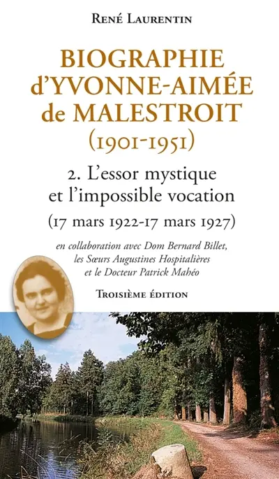 Biographie d'Yvonne-Aimée de Malestroit (1901-1951). Vol. 2. L'essor mystique et l'impossible vocation : 17 mars 1922-17 mars 1927