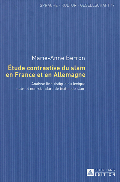 Etude contrastive du slam en France et en Allemagne : analyse linguistique du lexique sub- et non-standard de textes de slam