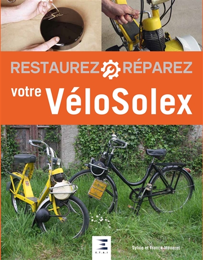 Restaurez, réparez votre VéloSolex