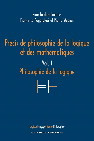 Précis de philosophie de la logique et des mathématiques. Vol. 1. Philosophie de la logique