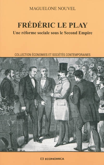 Frédéric Le Play : une réforme sociale sous le Second Empire