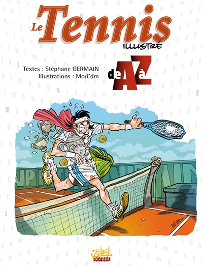 Le tennis illustré de A à Z
