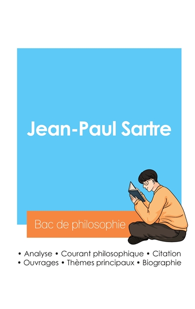 Réussir son Bac de philosophie 2024 : Analyse du philosophe Jean-Paul Sartre