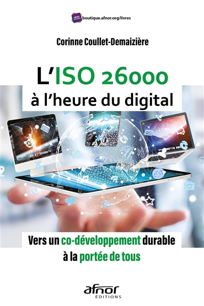 L'ISO 26000 à l'heure du digital : vers un co-développement durable à la portée de tous