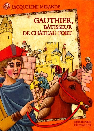 Gauthier, bâtisseur de château-fort