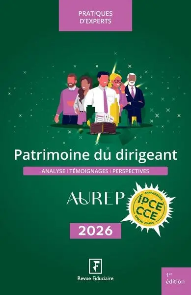 Patrimoine du dirigeant 2026 : analyse, témoignage, perspectives