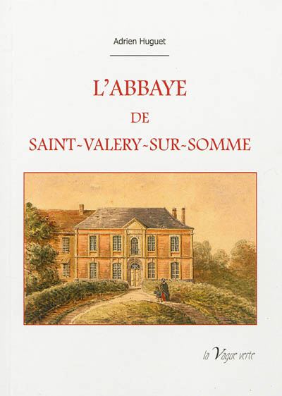 L'abbaye de Saint-Valery-sur-Somme