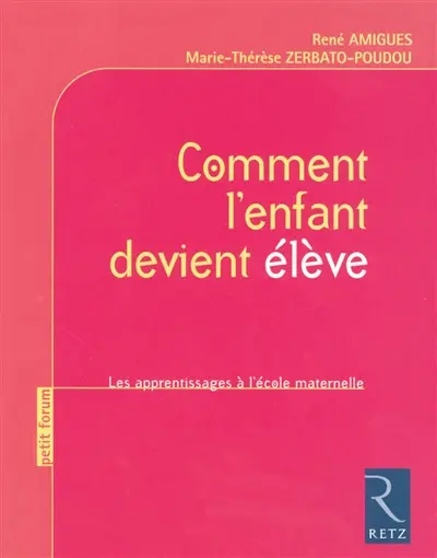 Comment l'enfant devient élève : les apprentissages à l'école maternelle