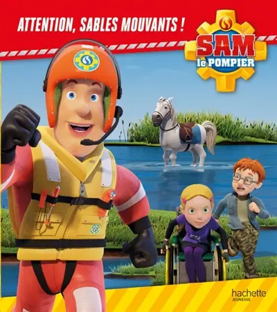 Sam le pompier. Attention, sables mouvants !