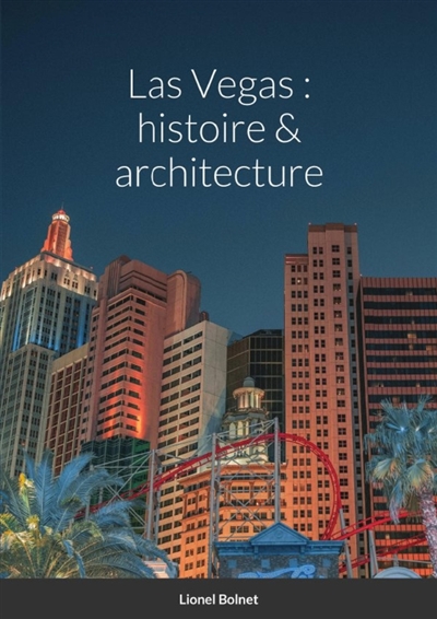 Las Vegas : histoire &...