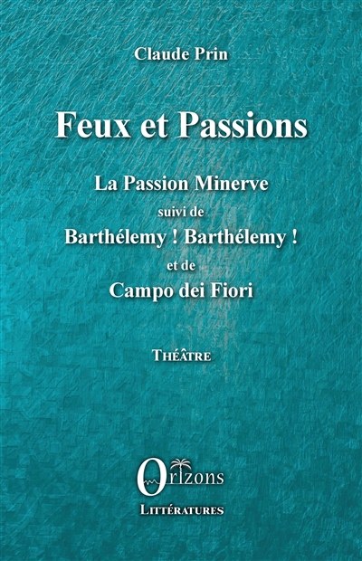 Théâtre. Vol. 8. Feux et passions