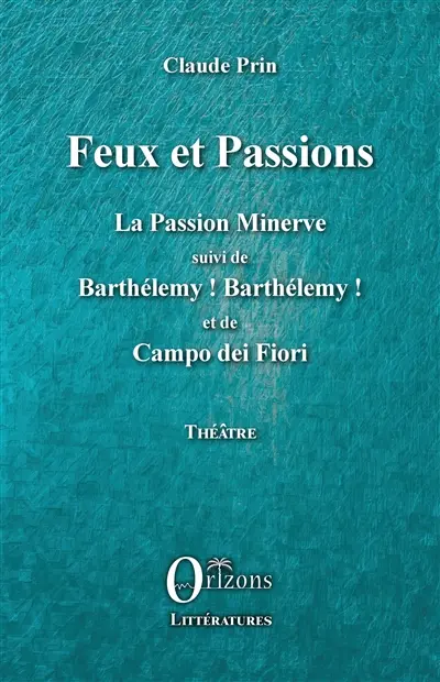 Théâtre. Vol. 8. Feux et passions