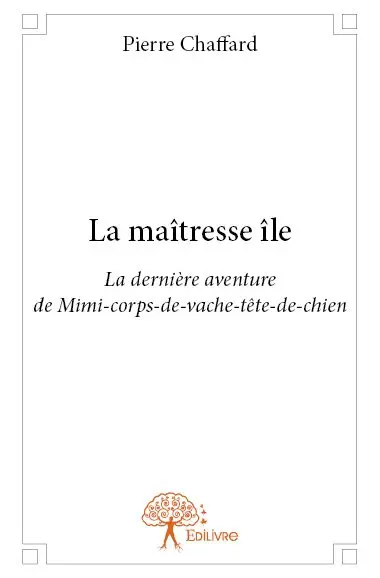 La maîtresse île : La dernière aventure de Mimi-corps-de-vache-tête-de-chien