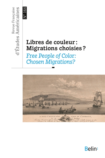 Revue française d'études américaines, n° 164. Libres de couleur : migrations choisies ?. Free people of color : chosen migrations ?