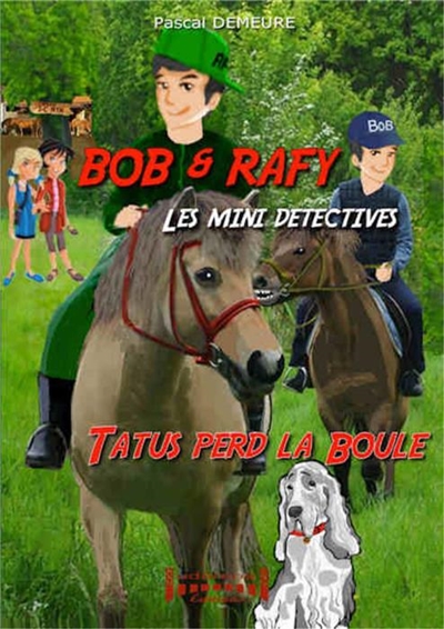 Bob et Rafy, les mini détectives. Vol. 2. Tatus perd la boule