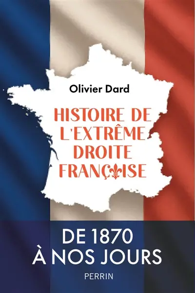 Histoire de l'extrême droite française : de 1870 à nos jours