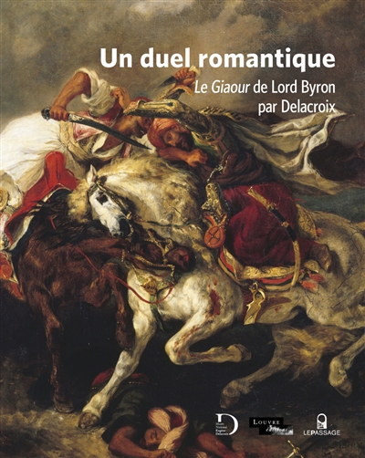 Un duel romantique : Le giaour de Lord Byron par Delacroix