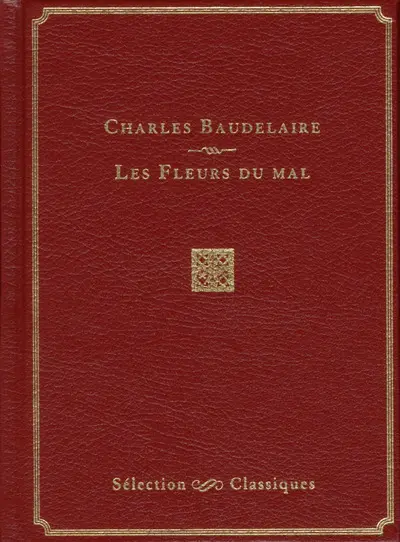 Les fleurs du mal : édition définitive de 1868 enrichie des pièces condamnées en 1857