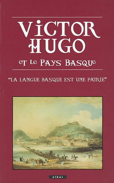 Victor Hugo et le Pays basque : la langue basque est une patrie