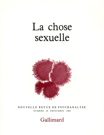Nouvelle revue de psychanalyse, n° 29. La Chose sexuelle