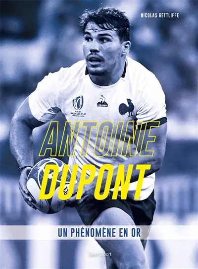 Antoine Dupont : un phénomène en or