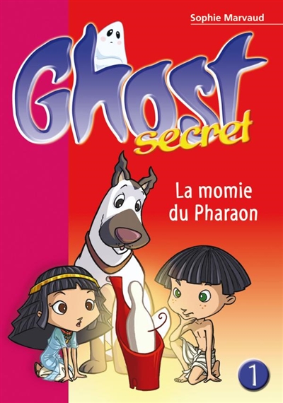 Ghost secret : La momie du Pharaon - Tome 1