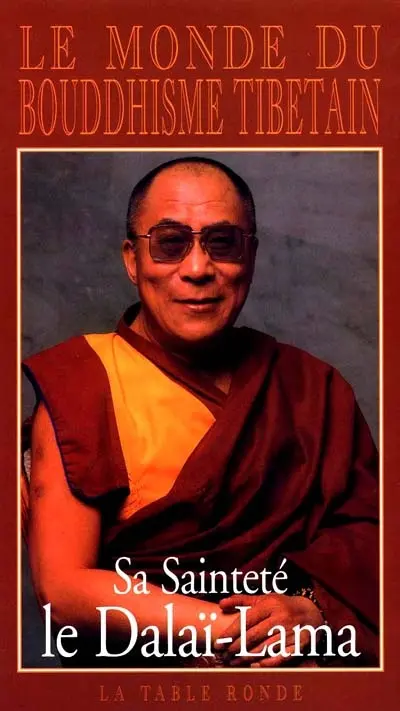 Le monde du bouddhisme tibétain : sa philosophie et sa pratique