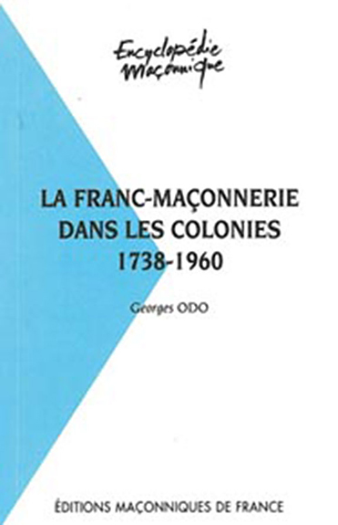 La franc-maçonnerie dans les colonies : 1738-1960